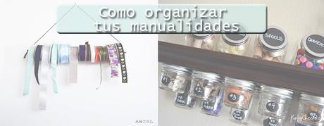 DIY - 3 Maneras increíblemente fáciles de organizar tus materiales para las manualidades DIY - 3 Maneras increíblemente fáciles de organizar tus materiales para las manualidades