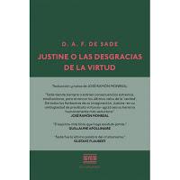 Justine o las desgracias de la virtud. D. A. F. de Sade Justine o las desgracias de la virtud. D. A. F. de Sade
