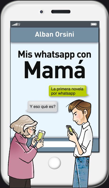 Reseña: MIS WHATSAPP CON MAMÁ (ALBAN ORSINI)