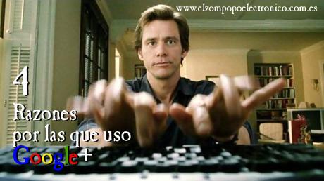 4 razones por las que uso Google Plus 4 razones por las que uso Google Plus