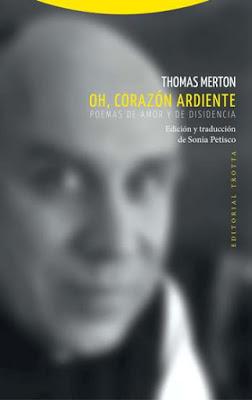 Thomas Merton. Oh, corazón ardiente