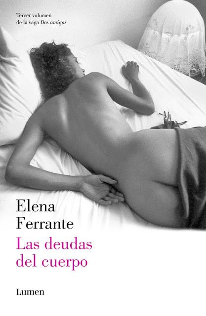 'Las deudas del cuerpo' (Dos mujeres #3) de Elena Ferrante