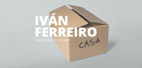 Nuevo disco de Iván Ferreiro en octubre Nuevo disco de Iván Ferreiro en octubre