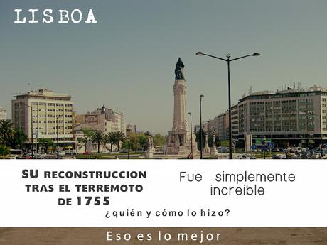 Lisboa. Plaza del Marqués de Pombal Lisboa. Reconstrucción tras el terremoto de 1755