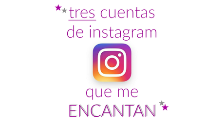 tres cuentas de Instagram para no perderse