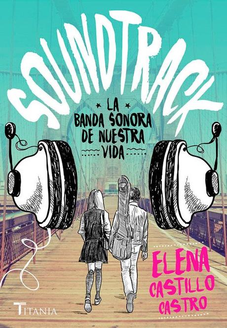 ~♥ IMM #26 - Mayo '16 https://infoliteraria.com/wp-content/uploads/2016/05/Soundtrack.-La-banda-sonora-de-nuestra-vida.jpg