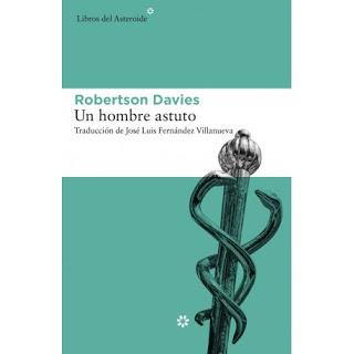 UN HOMBRE ASTUTO (ROBERTSON DAVIES)