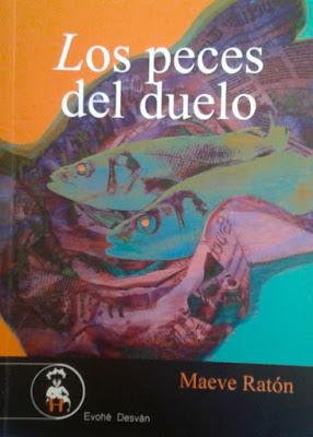 Maeve Ratón: Los peces del duelo (y 3): Maeve Ratón: Los peces del duelo (y 3):