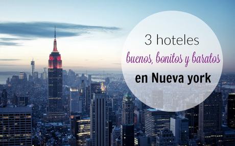 3 hoteles en Nueva York bonitos y económicos