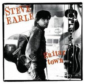 Guitar Town. Steve Earle, 1986 guitar town