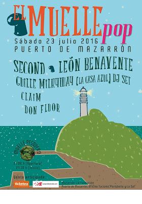 El Muelle Pop 2016: León Benavente, Second, Claim, Don Fluor, Guille Milkyway (Dj Set)... El Muelle Pop 2016: León Benavente, Second, Claim, Don Fluor, Guille Milkyway (Dj Set)...