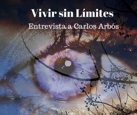 Vivir sin Límites: Entrevista a Carlos Arbós vivir sin limites