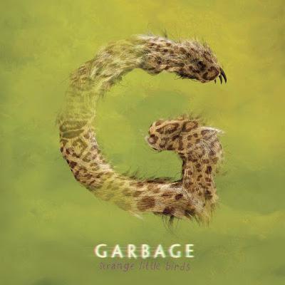 Garbage: Strange Little Birds Garbage: Strange Little Birds