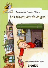 'Las travesuras de Miguel' de Antonio A. Gómez Yebra 'Las travesuras de Miguel' de Antonio A. Gómez Yebra