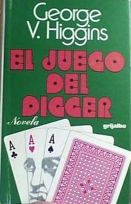 EL JUEGO DEL DIGGER - DE GEORGE V. HIGGINS EL JUEGO DEL DIGGER - DE GEORGE V. HIGGINS