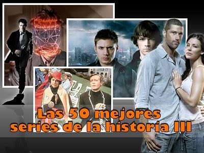 Las 50 mejores series de la historia (Parte III) Las 50 mejores series de la historia (Parte III)