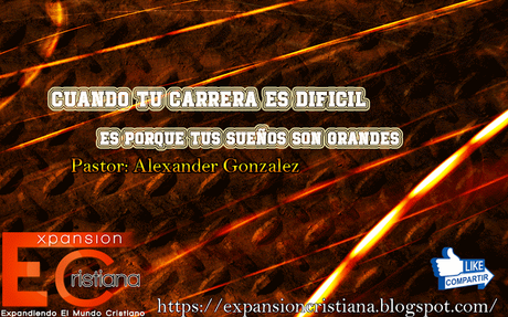 Cuando tu carrera es dificil es porque tus sueños son grandes Expansioncristiana Cuando tu carrera es dificil es porque tus sueños son grandes expansioncristiana