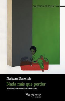 Najwan Darwish. Nada más que perder Najwan Darwish. Nada más que perder