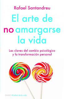 Reseña: El arte de no amargarse la vida, de Rafael Santandreu