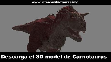 Carnotaurus Resurrection 3D Model [MEGA] Descarga Full Free Download