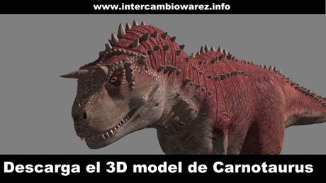 Carnotaurus Resurrection 3D Model [MEGA] Descarga Full Free Download