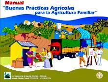 Manual de Buenas Prácticas Agrícolas para la Agricultura Familiar Manual de Buenas Prácticas Agrícolas para la Agricultura Familiar
