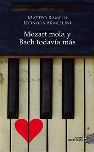 “Mozart mola y Bach todavía más”, de Matteo Rampin y Leonora Armellini Cubierta de Mozart mola y Bach todavía más