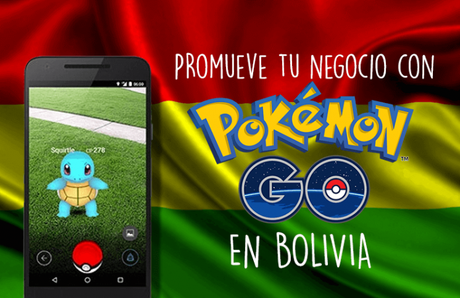 Pokemon GO en Bolivia: 7 formas de promover tu empresa o negocio