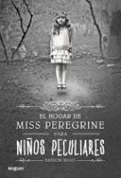 El hogar de Miss Peregrine para niños peculiares. Ransom Riggs El hogar de Miss Peregrine para niños peculiares. Ransom Riggs
