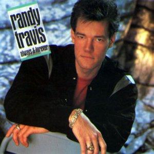 Always and Forever. Randy Travis, 1987 always and forever