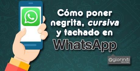 Cómo poner negrita, cursiva y tachado en WhatsApp.