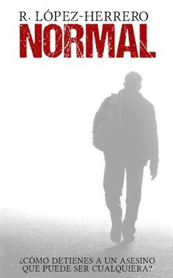 “NORMAL” de R. López-Herrero, una novela que te hará dudar sobre el concepto de la “normalidad”