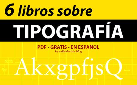 6_libros_pdf_sobre_tipografia_gratis_en_español_by_saltaalavista_blog