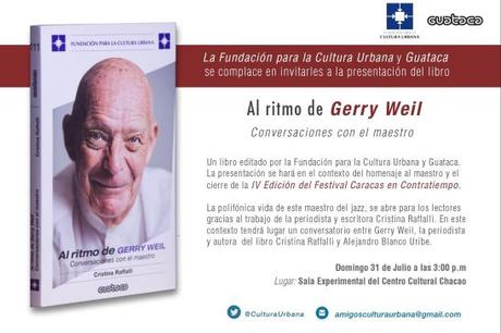La vida y obra de Gerry Weil resonará este domingo 31 de julio en el Centro Cultural Chacao Al ritmo de Gerry Weil