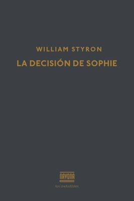 La decisión de Sophie. William Styron.