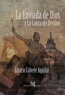 Reseña: La enviada de Dios y La lanza del destino de Álvaro Calvete