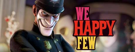 AVANCE: We Happy Few WE HAPPY FEW Avance