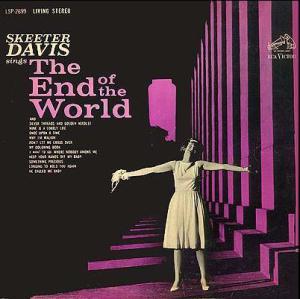 The End of the World. Arthur Kent y Silvia Dee, 1962 Skeeter_davis_the_end_of_the_world