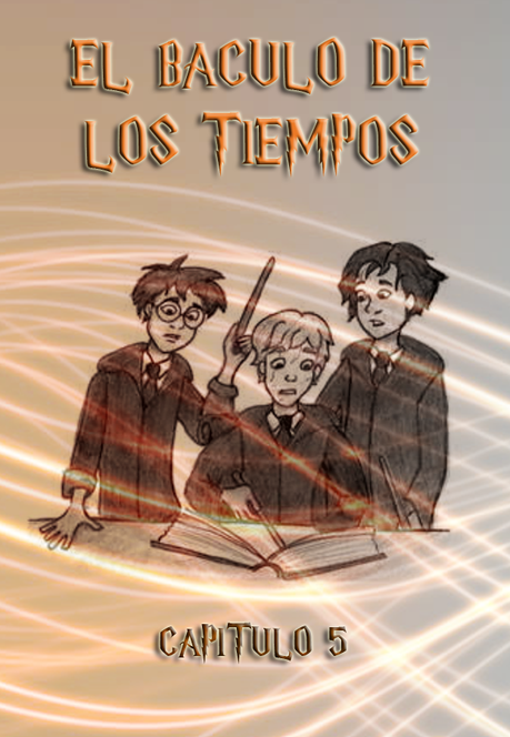 James Potter y el Báculo de los Tiempos. Capítulo 5