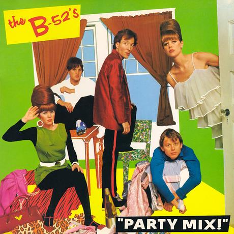 THE B 52s - PARTY MIX ! THE B 52s - PARTY MIX !