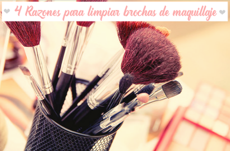 Razones para limpiar brochas de maquillaje Razones para limpiar brochas de maquillaje