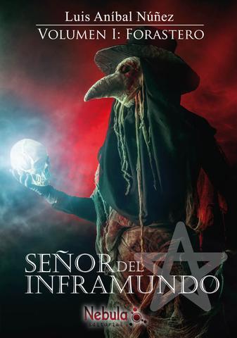 Señor del Inframundo. Vol. 1 : Forastero de Luis Anibal Núñez. Portada de la novela de ficción y terror Señor del inframundo