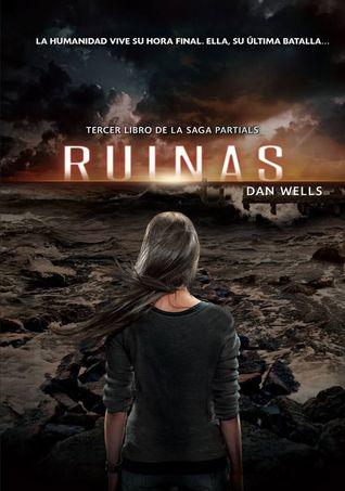 Reseña|| Ruinas (Partials #3)- Dan Wells