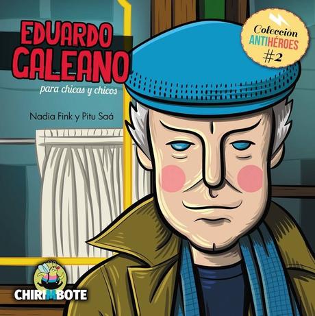Reseña : Colección Antihéroes #2 : Eduardo Galeano.