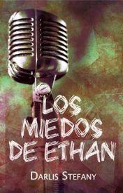 Recomendación Wattpad: Los miedos de Ethan (Saga BG.5 Libro 3) | Darlis Stefany