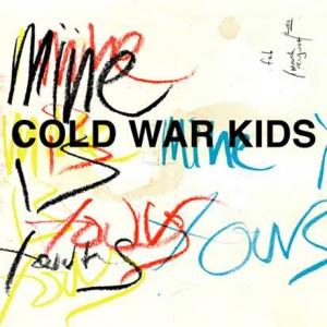 Cold War Kids – Mine Is Yours