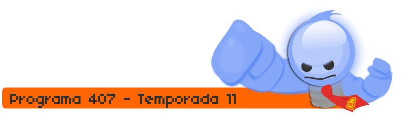 Programa 407, temporada 11.