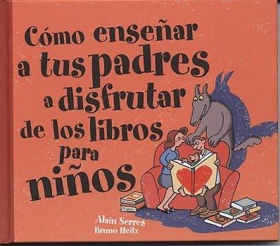 Cómo enseñar a tus padres a disfrutar de los libros para niños Cómo enseñar a tus padres a disfrutar de los libros para niños