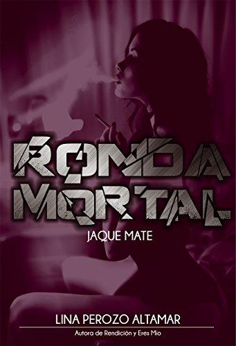 Ronda Mortal: Jaque Mate (Spanish Edition) by [Perozo Altamar, Lina]