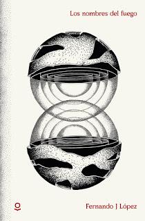 los-nombres-del-fuego-fernando-j-lopez los-nombres-del-fuego-fernando-j-lopez